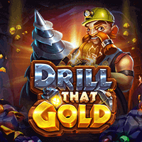 Drill That Gold™